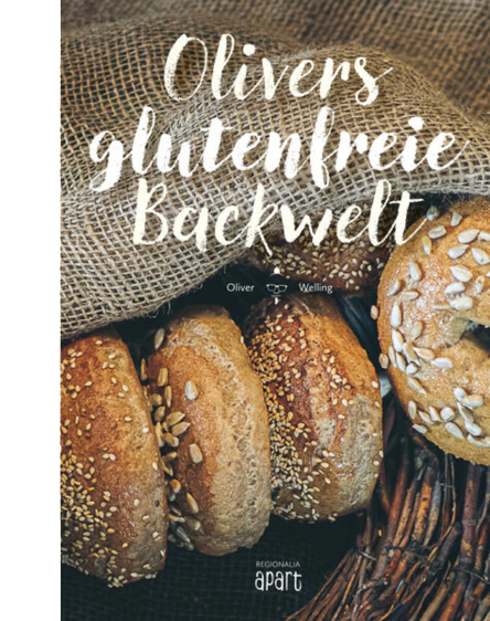 Olivers glutenfreie Backwelt - Oliver Welling