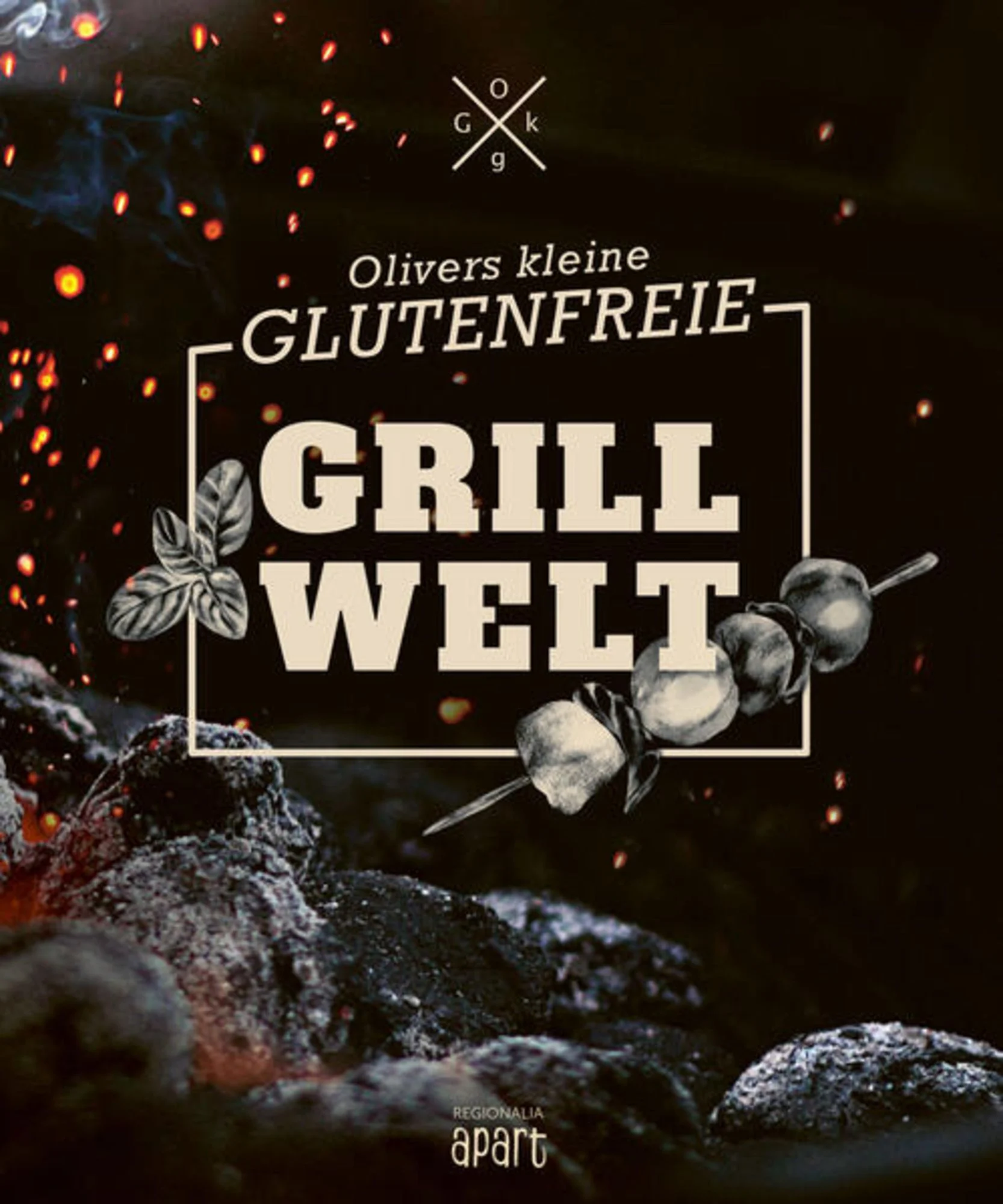 Il piccolo mondo della griglia senza glutine di Oliver - Oliver Welling 